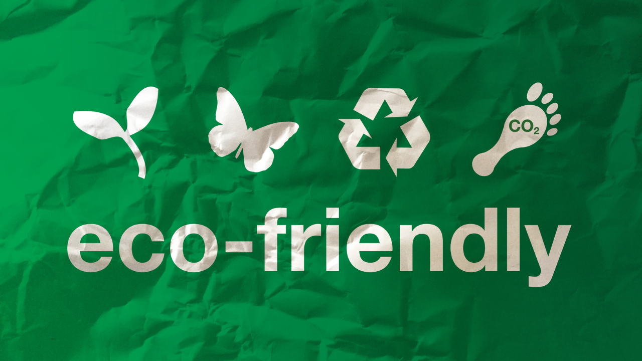 Eco friendly